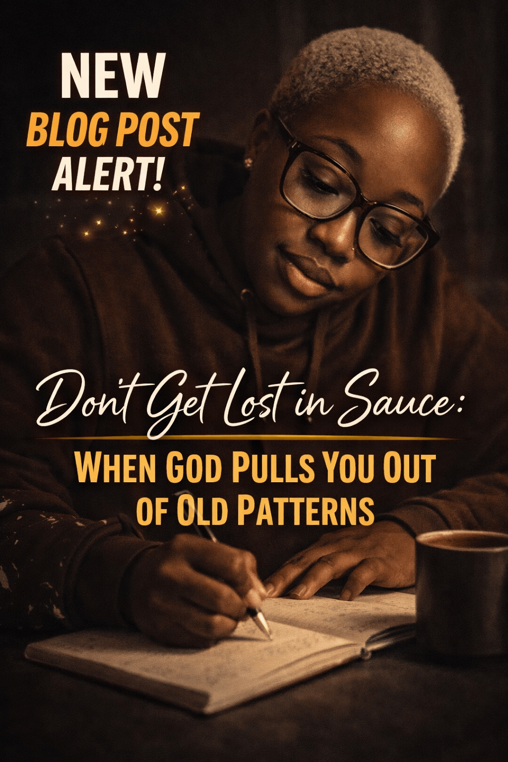Don’t Get Lost in the Sauce: When God Pulls You Out of Old&nbsp;Patterns
